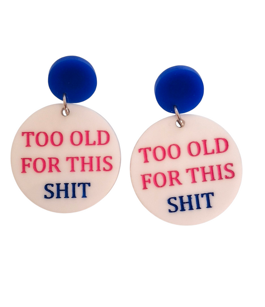 TOO OLD FOR THIS SHIT DANGLES